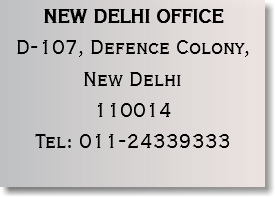 NEW DELHI OFFICE
D-107, Defence Colony,
New Delhi
110014
Tel: 011-24339333